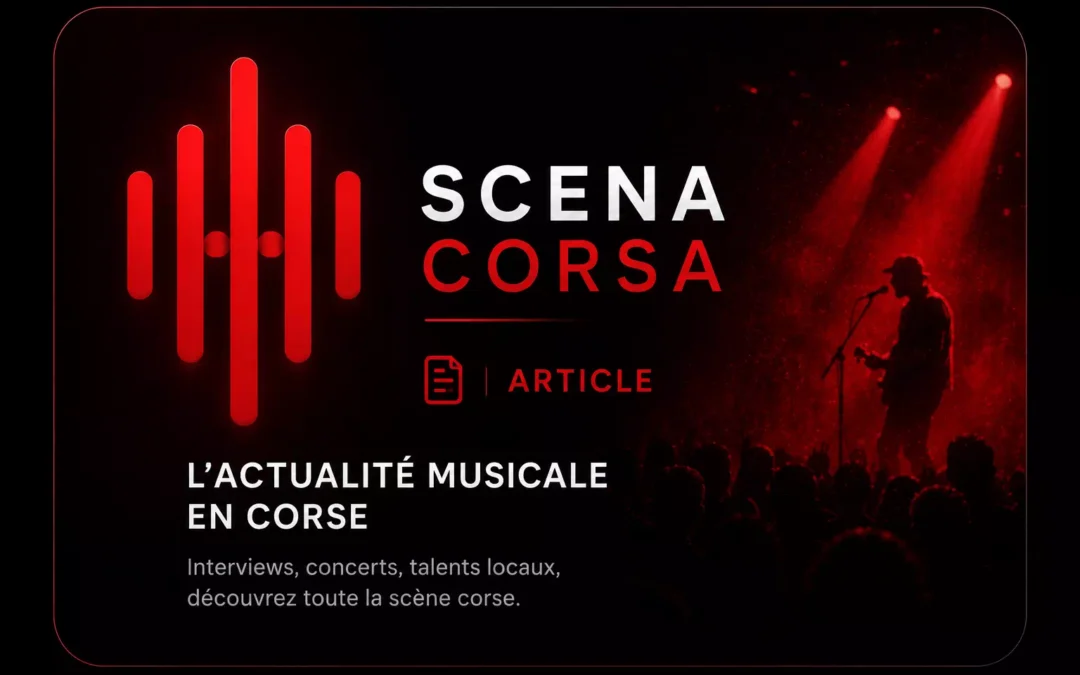 Langue corse et chanson : comment les artistes font vivre u corsu à travers la musique
